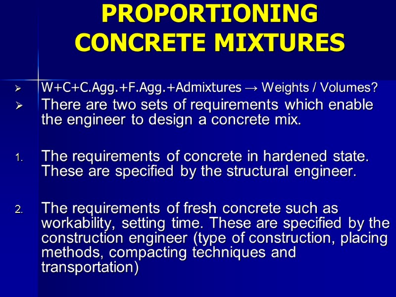 W+C+C.Agg.+F.Agg.+Admixtures → Weights / Volumes? There are two sets of requirements which enable the